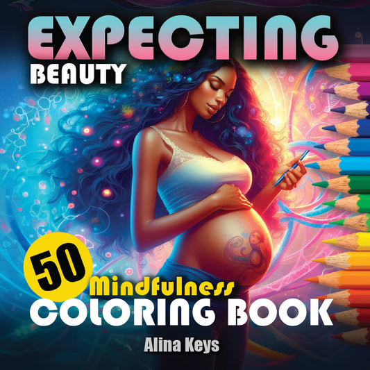 Expecting Beauty Pregnancy Coloring Book for Expecting Mothers