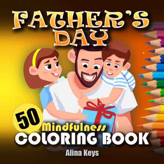 Father's Day Coloring Book Pages for Kids and Teens